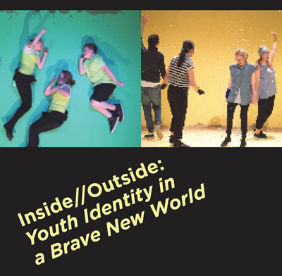 Inside// Outside: Youth Identity in a Brave New World